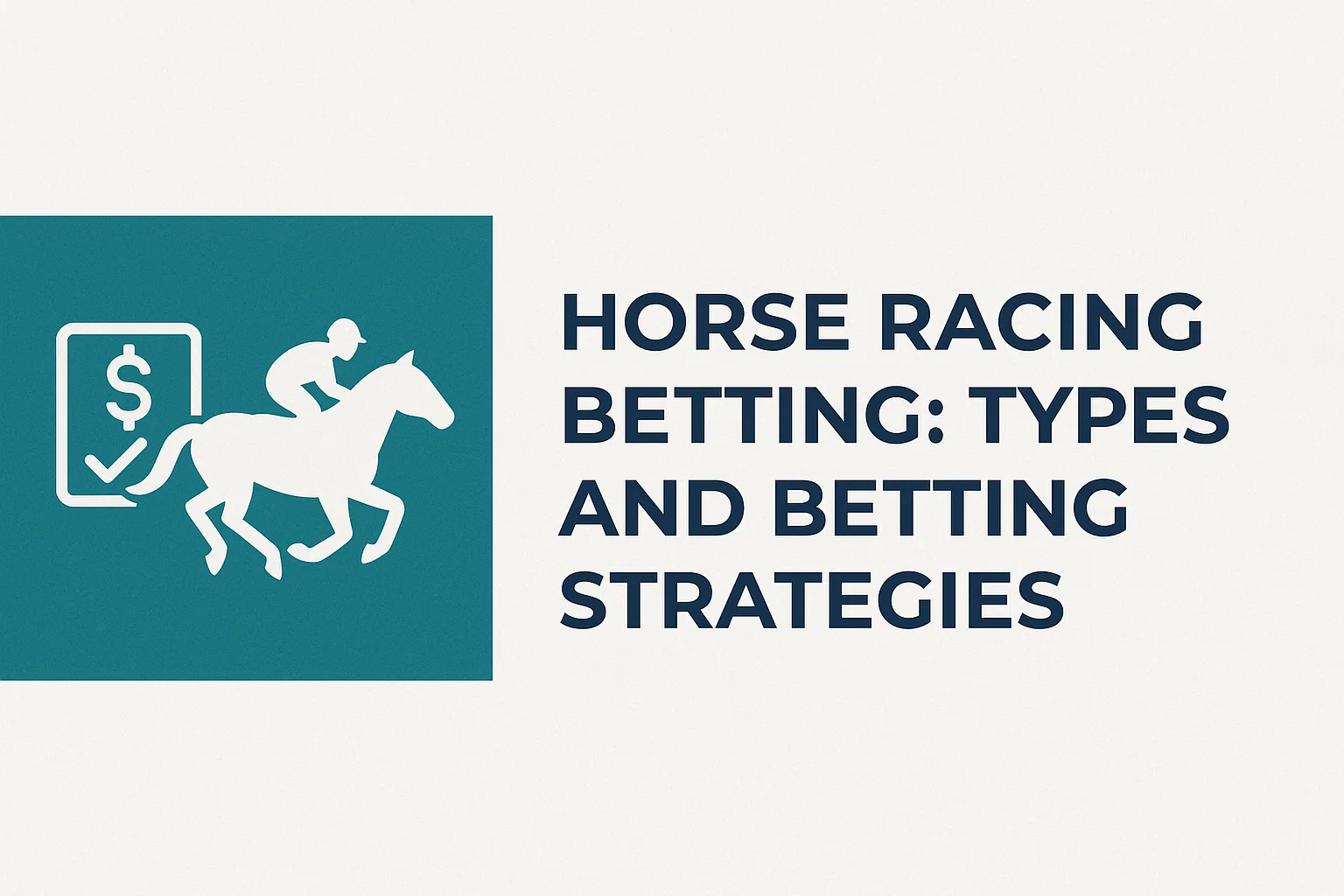 Horse Racing Betting: Types and Betting Strategies