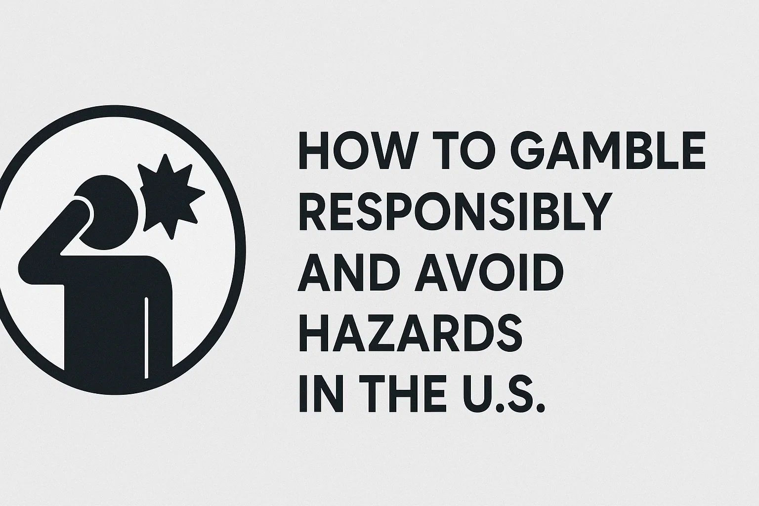How to Gamble Responsibly and Avoid Hazards in the U.S.