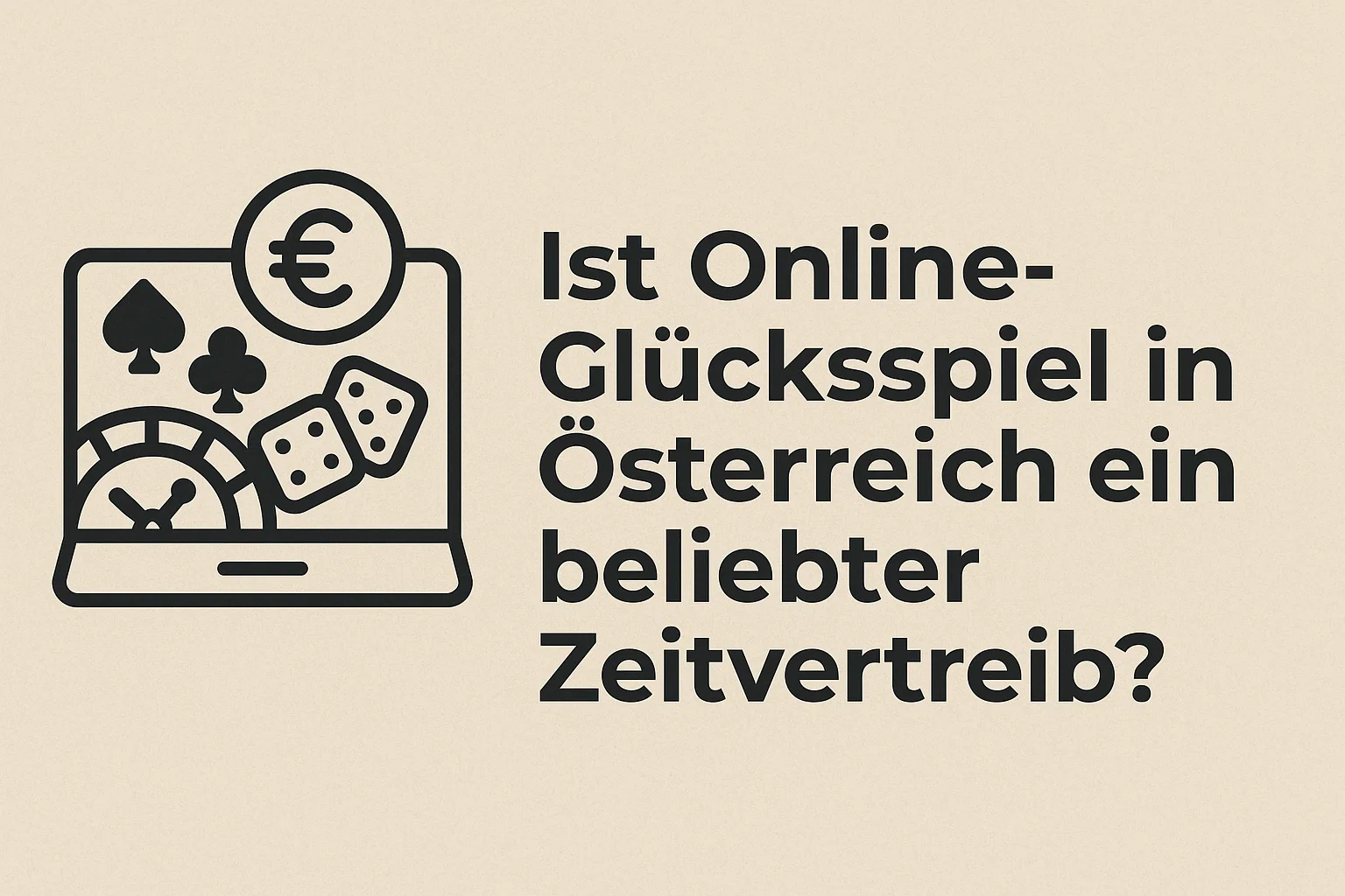 Ist Online-Glücksspiel in Österreich ein beliebter Zeitvertreib?