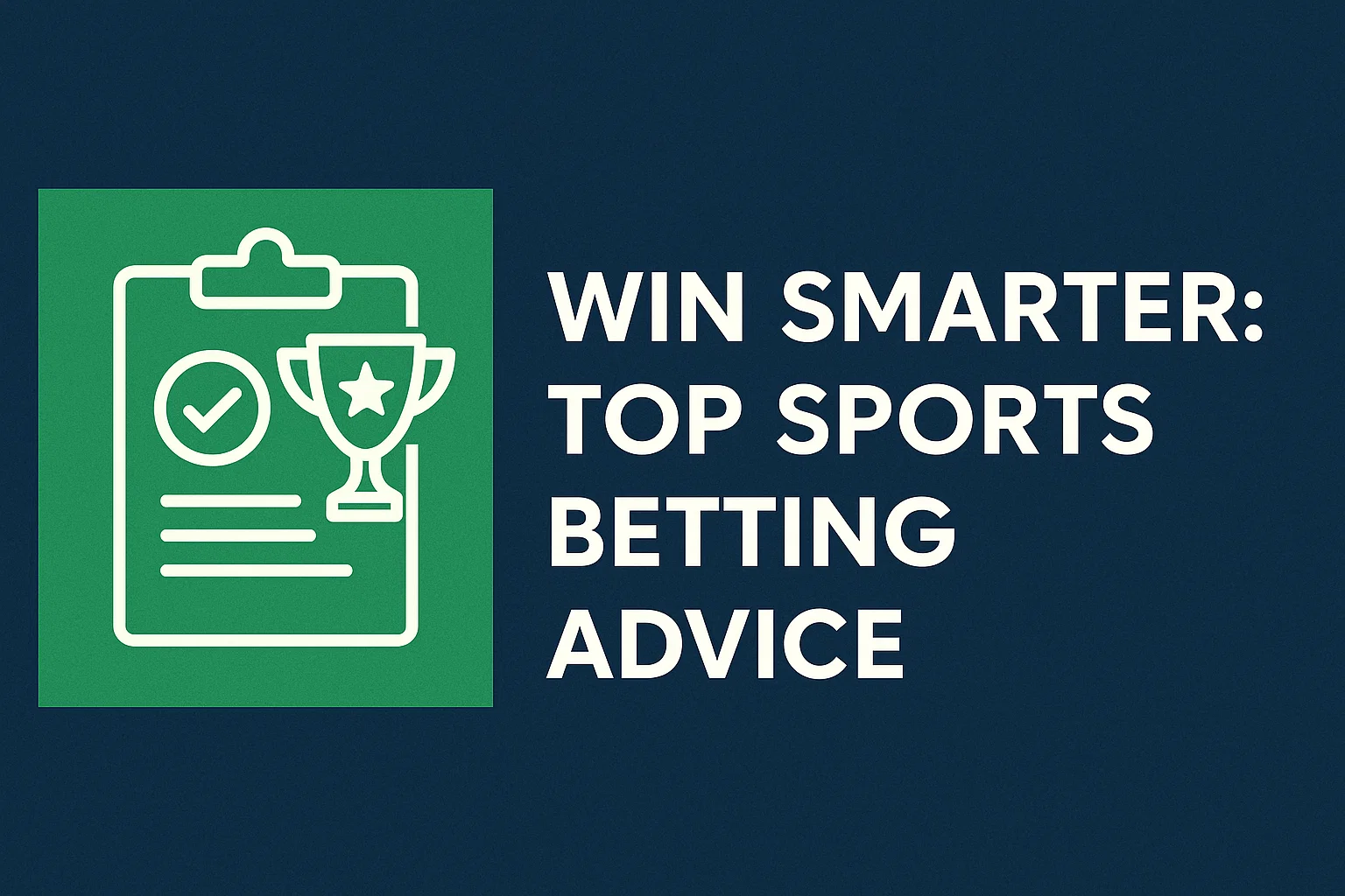 Win Smarter: Top Sports Betting Advice